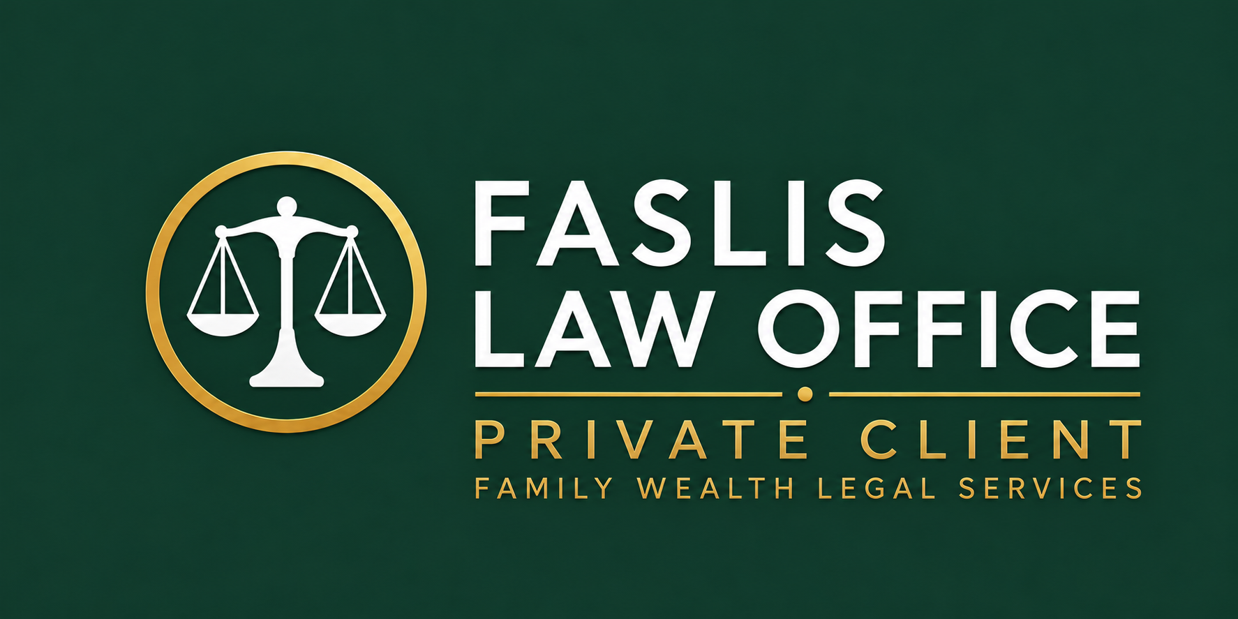 Faslis Law Office — Private Client — Family Wealth Legal Services
